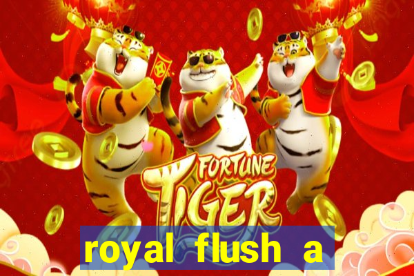 royal flush a maior jogada do poker